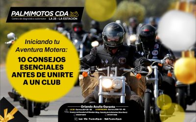 INICIANDO TU AVENTURA MOTERA: 10 CONSEJOS ESENCIALES ANTES DE UNIRTE A UN CLUB